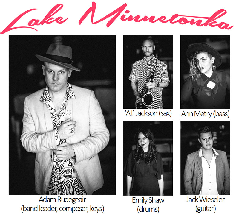 Photos of Lake Minnetonka band members; Adam Rudegeair (band leader, composer, keys), 'AJ' Jackson (sax), Ann Metry (bass), Emily Shaw (drums), and Jack Wieseler (guitar)